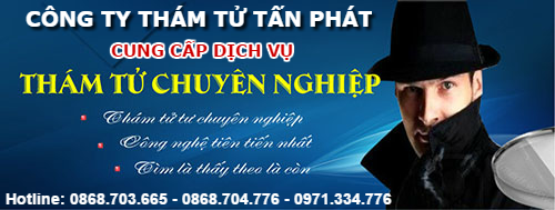 Thám tử Quận 2 giá rẻ, Công ty thám tử Tấn Phát uy tín Nhất Tphcm